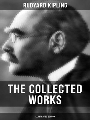 cover image of The Collected Works of Rudyard Kipling (Illustrated Edition)